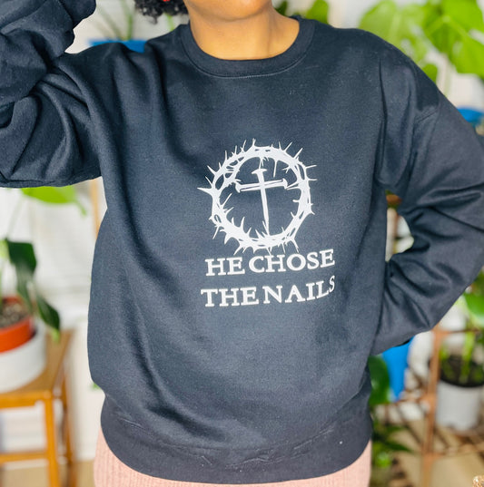 He Chose The Nails | Unisex Crewneck Sweatshirt