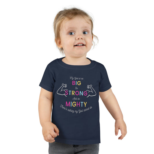 My God Is So Big | Toddler T-shirt